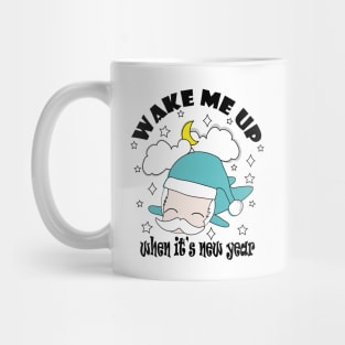 New Year Wake Me Up When It's New Year !! Mug